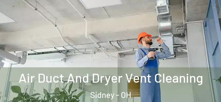  Air Duct And Dryer Vent Cleaning Sidney - OH