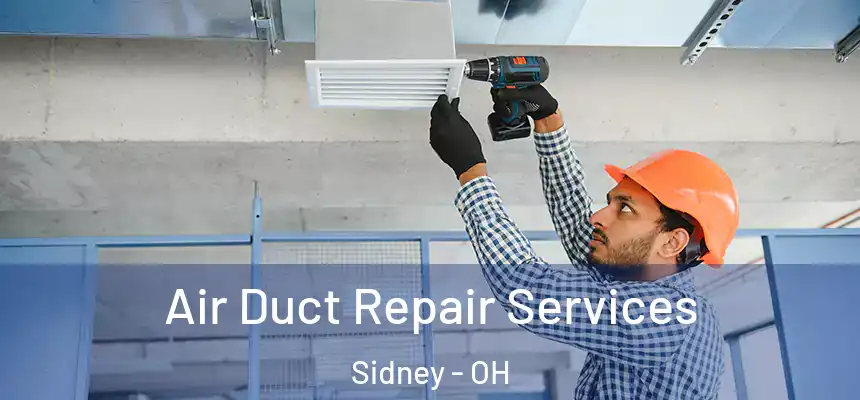  Air Duct Repair Services Sidney - OH