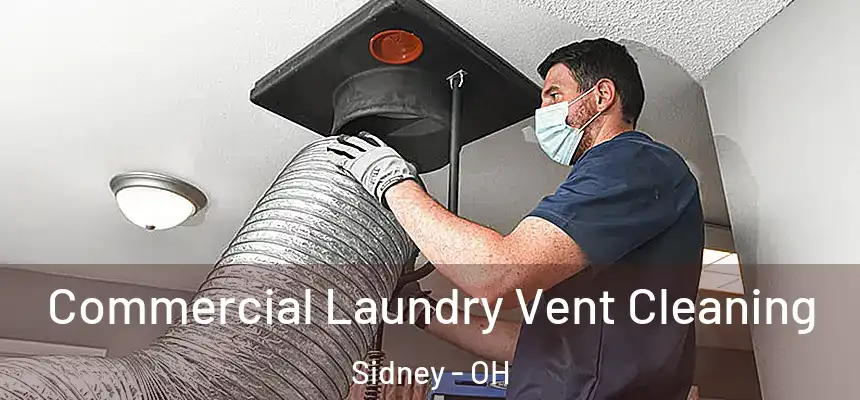  Commercial Laundry Vent Cleaning Sidney - OH