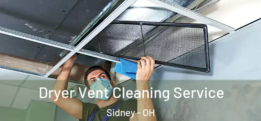  Dryer Vent Cleaning Service Sidney - OH