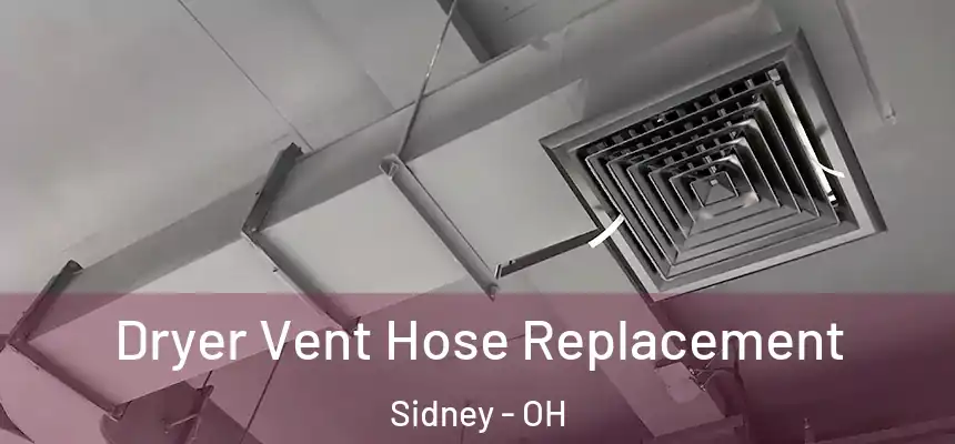  Dryer Vent Hose Replacement Sidney - OH