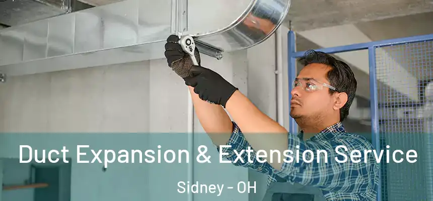  Duct Expansion & Extension Service Sidney - OH
