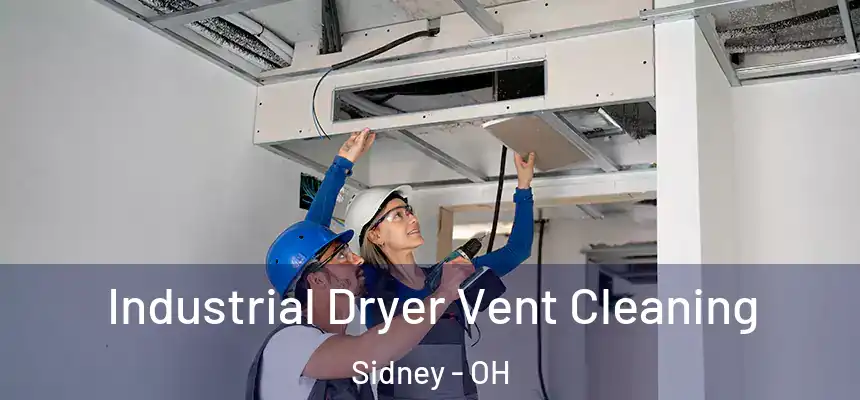  Industrial Dryer Vent Cleaning Sidney - OH