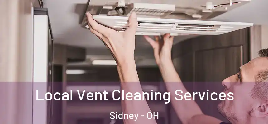  Local Vent Cleaning Services Sidney - OH