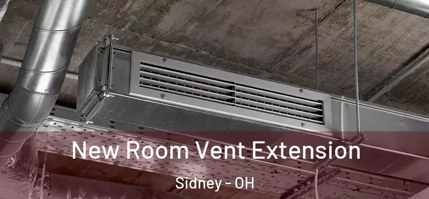  New Room Vent Extension Sidney - OH