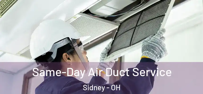 Same-Day Air Duct Service Sidney - OH