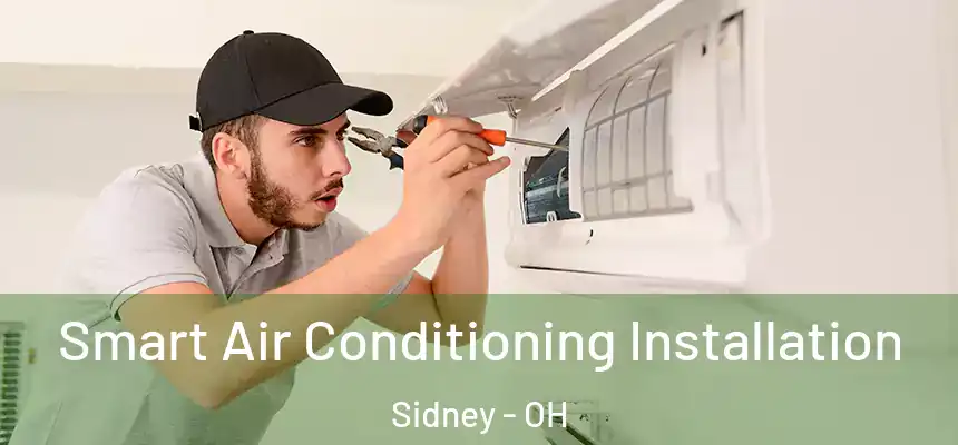  Smart Air Conditioning Installation Sidney - OH
